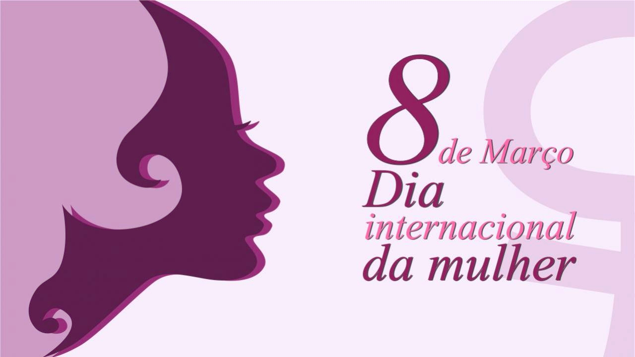 Dia Internacional da Mulher