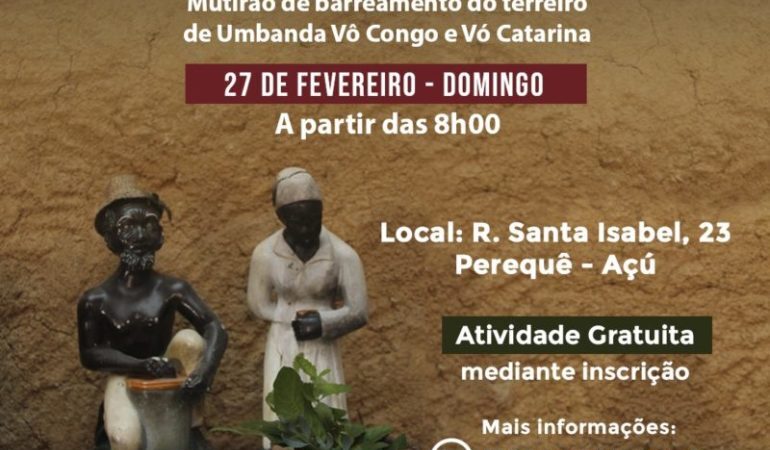 Pé no Barro: Mutirão de barreamento do Vô Congo e Vó Catarina será dia 27