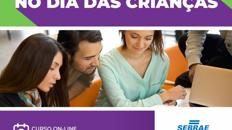 Evento on-line promovido pelo Sebrae para potencializar vendas no Dia das Crianças
