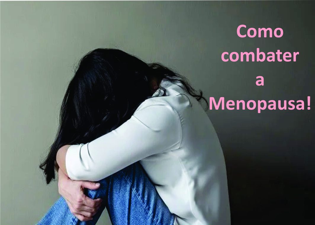 Menopausa chegou! E agora?