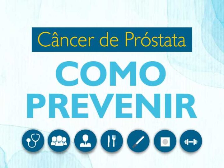 COMO PREVENIR O CÂNCER DE PRÓSTATA